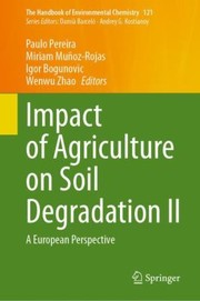 Cover of: Impact of Agriculture on Soil Degradation II: A European Perspective