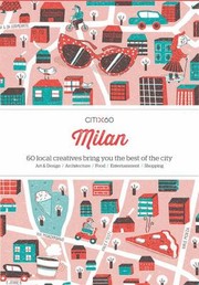 Cover of: CITIx60 : Milan: 60 Creatives Show You the Best of the City