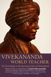 Cover of: Vivekananda, World Teacher: His Teachings on the Spiritual Unity of Humankind