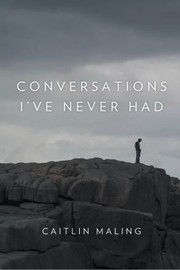 Cover of Conversations I've Never Had by caitlin maling
