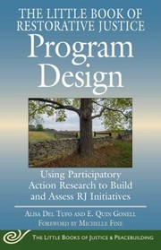 Cover of: Little Book of Program Design and Assessment: Using Restorative Justice Values to Go from Concept to Reality