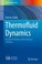 Cover of: Thermofluid Dynamics