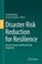 Cover of: Disaster Risk Reduction for Resilience