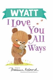 Cover of: Wyatt I Love You All Ways