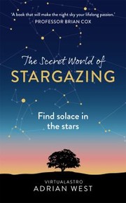 Cover of: Secret World of Stargazing: Find Solace in the Stars