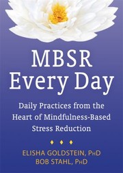 Cover of: MBSR every day: daily practices from the heart of mindfulness-based stress reduction