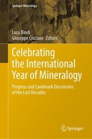 Cover of: Celebrating the International Year of Mineralogy: Progress and Landmark Discoveries of the Last Decades