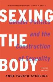 Sexing the Body by Anne Fausto-Sterling