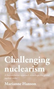 Cover of: Challenging Nuclearism by Marianne Hanson, Marianne Hanson