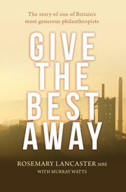 Cover of: Give the Best Away: The Story of One of Britain's Most Generous Philanthropists