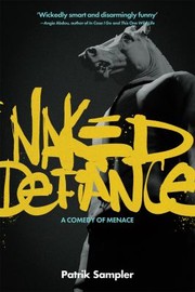 Cover of: Naked Defiance: A Comedy of Menace