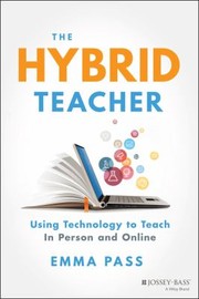 Cover of: Hybrid Teacher: Using Technology to Teach in Person and Online