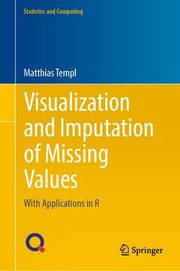 Cover of: Visualization and Imputation of Missing Values by Matthias Templ, Matthias Templ