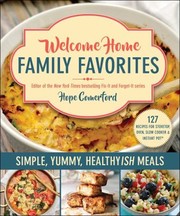 Cover of: Welcome Home Family Favorites: Quick and Easy Healthyish Meals