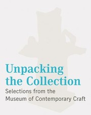 Cover of: Unpacking the Collection by Glenn Adamson, Anjali Gupta, Janet Koplos, Namita Wiggers, Glenn Adamson, Anjali Gupta, Janet Koplos, Namita Wiggers