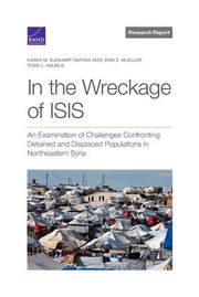 Cover of: In the Wreckage of ISIS by Karen M. Sudkamp, Nathan Vest, Erik E. Mueller, Todd C. Helmus