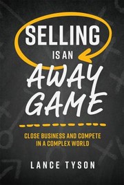 Cover of: Selling is an away game by Lance Tyson, Lance Tyson