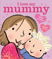 Cover of: I Love My Mummy