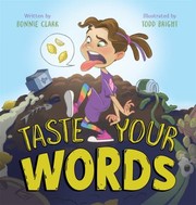 Cover of: Taste Your Words by Bonnie Clark, Todd Bright