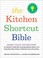 Cover of: The kitchen shortcut bible