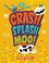 Cover of: Crash, splash, or moo!