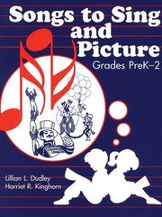 Cover of: Songs to Sing and Picture : Grades PreK-2: Grades PreK-2