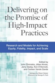 Cover of: Delivering on the Promise of High-Impact Practices: Research and Models for Achieving Equity, Fidelity, Impact, and Scale