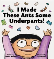 Cover of: I Made These Ants Some Underpants!