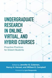 Cover of: Undergraduate Research in Online, Virtual, and Hybrid Courses by Jennifer C. Coleman, Nancy H. Hensel, Campbell, William E., Jennifer C. Coleman, Nancy H. Hensel, Campbell, William E.