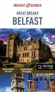 Cover of: Insight Guides Great Breaks Belfast (Travel Guide with Free EBook) by Insight Guides