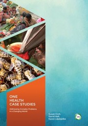 Cover of: One Health Case Studies by Susan Cork, David Hall, Karen Liljebjelke