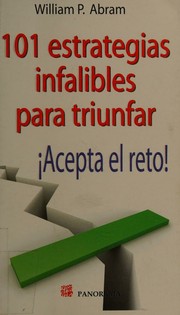 Cover of: 101 estrategias infalibles para triunfar: ¡acepta el reto!