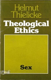 Cover of: Theological Ethics Sex by Helmut Thielicke