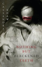 Cover of: Nothing but Blackened Teeth by Cassandra Khaw