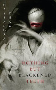 Cover of: Nothing but Blackened Teeth by Cassandra Khaw, Cassandra Khaw