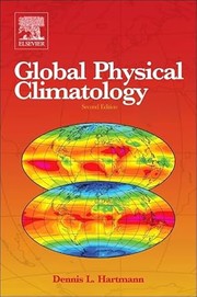 Cover of: Global physical climatology by Dennis L. Hartmann