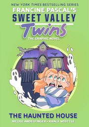 Cover of: Sweet Valley Twins: the Haunted House : (a Graphic Novel) by Francine Pascal, Knack Whittle, Nicole Andelfinger, Francine Pascal, Knack Whittle, Nicole Andelfinger