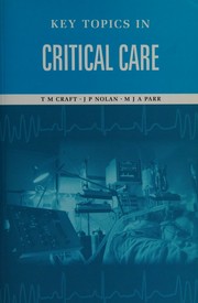 Cover of: Key topics in critical care by T. M. Craft