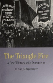 Cover of: The Triangle Fire by Jo Ann E. Argersinger, Jo Ann E. Argersinger