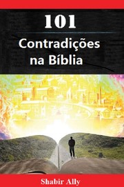 101 Contradições na Bíblia by Shabir Ally