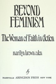 Cover of: Beyond feminism: the woman of faith in action.