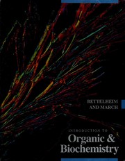 Introduction to organic and biochemistry by Frederick A. Bettelheim, Frederick Bettelhem, Jerry March