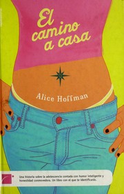 Cover of: El Camino a Casa by Alice Hoffman, Alice Hoffman