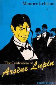 Cover of: The confessions of Arsène Lupin.