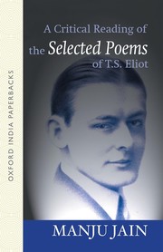 Cover of: A Critical Reading of the Selected Poems of T.S. Eliot by Manju Jain