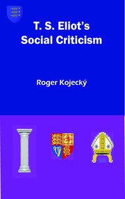 Cover of: T. S. Eliot's social criticism. by Roger Kojecký, Roger Kojecký