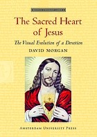 Cover of: The Sacred Heart of Jesus: The Visual Evolution of a Devotion