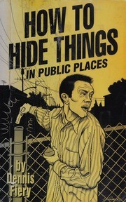 How to hide things in public places by Dennis Fiery