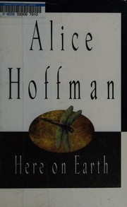 Cover of: Here on Earth by Alice Hoffman, Alice Hoffman