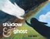 Cover of: Shadow and the Ghost